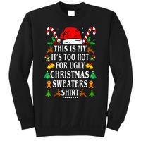 This Is My ItS Too Hot For Ugly Christmas Sweaters Sweatshirt