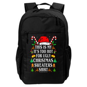 This Is My ItS Too Hot For Ugly Christmas Sweaters Daily Commute Backpack