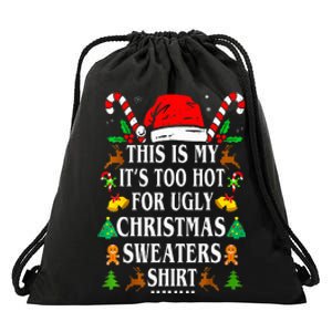 This Is My ItS Too Hot For Ugly Christmas Sweaters Drawstring Bag