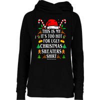 This Is My ItS Too Hot For Ugly Christmas Sweaters Womens Funnel Neck Pullover Hood