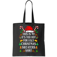 This Is My ItS Too Hot For Ugly Christmas Sweaters Tote Bag