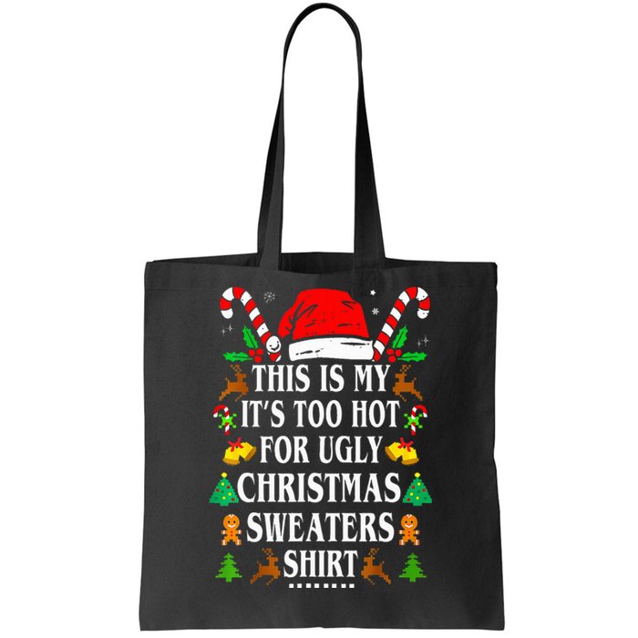 This Is My ItS Too Hot For Ugly Christmas Sweaters Tote Bag