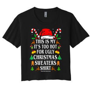 This Is My ItS Too Hot For Ugly Christmas Sweaters Women's Crop Top Tee