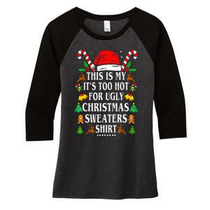 This Is My ItS Too Hot For Ugly Christmas Sweaters Women's Tri-Blend 3/4-Sleeve Raglan Shirt