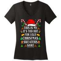 This Is My ItS Too Hot For Ugly Christmas Sweaters Women's V-Neck T-Shirt