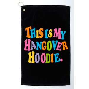 This Is My Hangover Gift Colorful Trendy Clothing Gift Platinum Collection Golf Towel