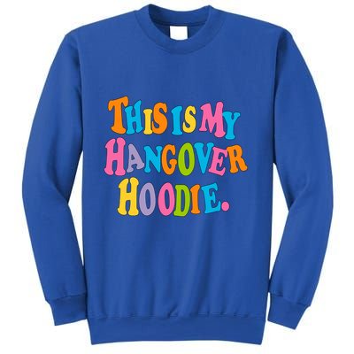 This Is My Hangover Gift Colorful Trendy Clothing Gift Sweatshirt