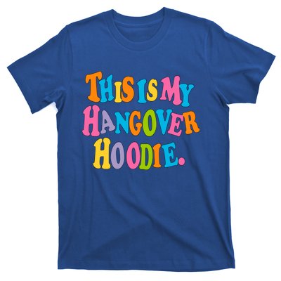 This Is My Hangover Gift Colorful Trendy Clothing Gift T-Shirt