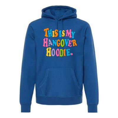 This Is My Hangover Gift Colorful Trendy Clothing Gift Premium Hoodie