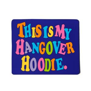 This Is My Hangover Gift Colorful Trendy Clothing Gift Mousepad