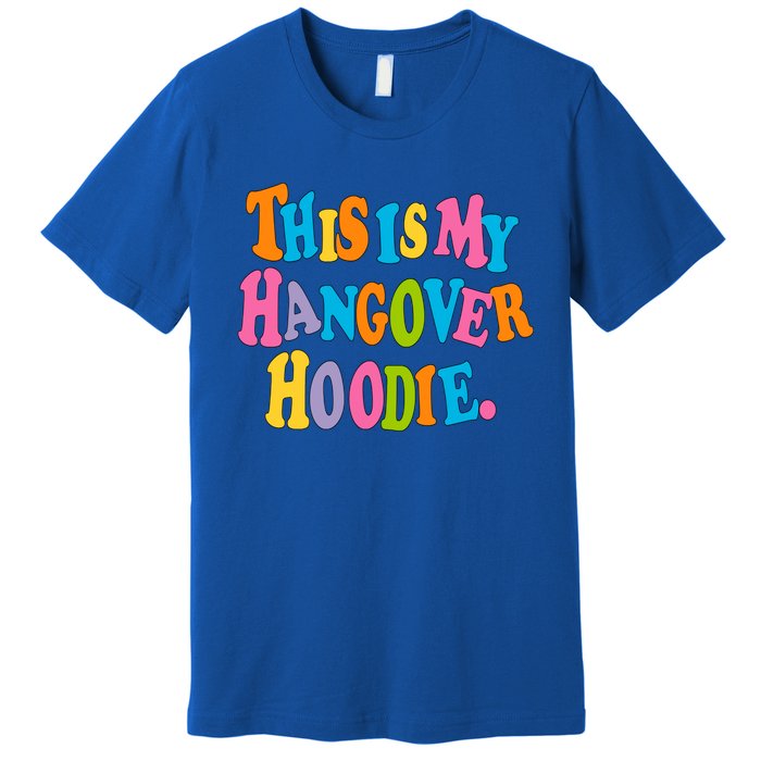 This Is My Hangover Gift Colorful Trendy Clothing Gift Premium T-Shirt