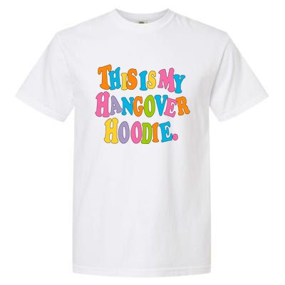 This Is My Hangover Gift Colorful Trendy Clothing Gift Garment-Dyed Heavyweight T-Shirt