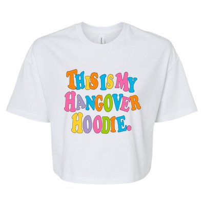 This Is My Hangover Gift Colorful Trendy Clothing Gift Bella+Canvas Jersey Crop Tee