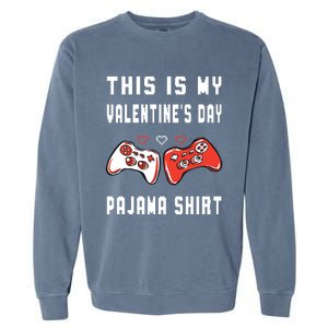 This Is My Valentine's Day Pajama Gift Video Game Lover Gift Garment-Dyed Sweatshirt