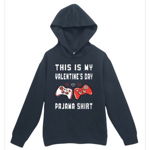 This Is My Valentine's Day Pajama Gift Video Game Lover Gift Urban Pullover Hoodie