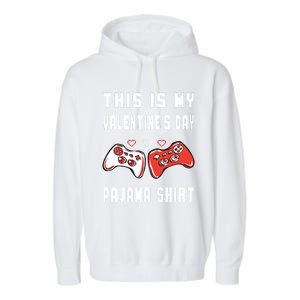 This Is My Valentine's Day Pajama Gift Video Game Lover Gift Garment-Dyed Fleece Hoodie