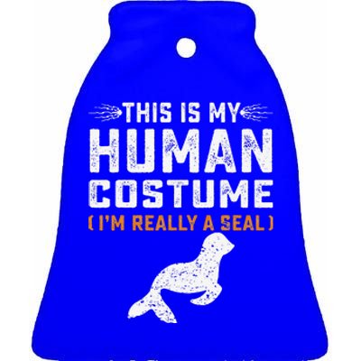 This Is My Human Costume Seal Lover Seal Animals Sea Ceramic Bell Ornament