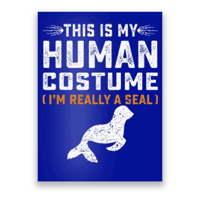 This Is My Human Costume Seal Lover Seal Animals Sea Poster