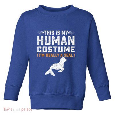 This Is My Human Costume Seal Lover Seal Animals Sea Toddler Sweatshirt