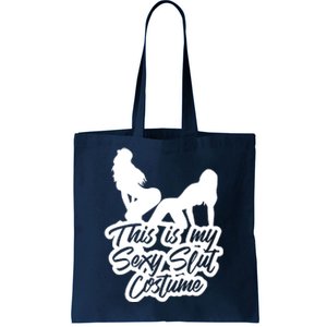 This Is My Sexy Slut Costume Tote Bag