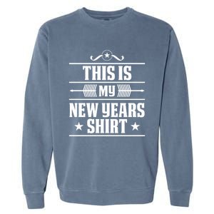 This Is My New Years Gift Funny New Years Eve Funny Gift Garment-Dyed Sweatshirt