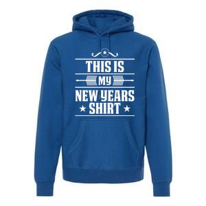 This Is My New Years Gift Funny New Years Eve Funny Gift Premium Hoodie