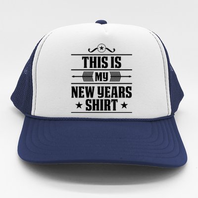 This Is My New Years Gift Funny New Years Eve Funny Gift Trucker Hat