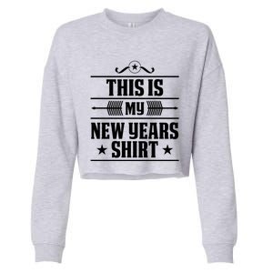 This Is My New Years Gift Funny New Years Eve Funny Gift Cropped Pullover Crew