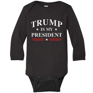 Trump Is My President Baby Long Sleeve Bodysuit