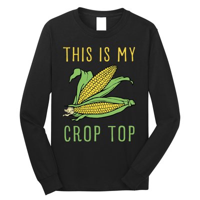 THIS IS MY CROP TOP FUNNY CORN COB Long Sleeve Shirt