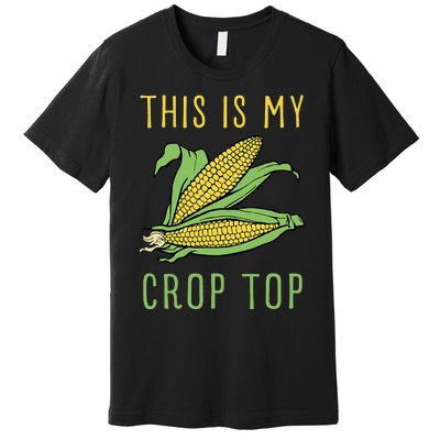 THIS IS MY CROP TOP FUNNY CORN COB Premium T-Shirt