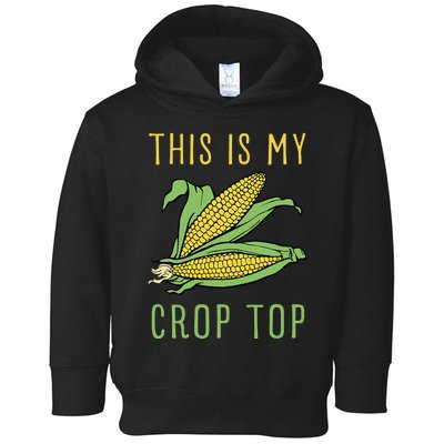 THIS IS MY CROP TOP FUNNY CORN COB Toddler Hoodie