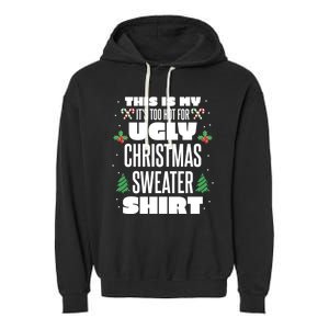 This Is My Its Too Hot For Ugly Christmas Sweaters Garment-Dyed Fleece Hoodie