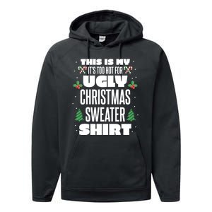 This Is My Its Too Hot For Ugly Christmas Sweaters Performance Fleece Hoodie