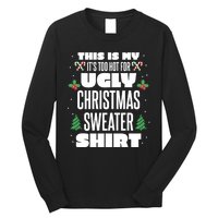 This Is My Its Too Hot For Ugly Christmas Sweaters Long Sleeve Shirt