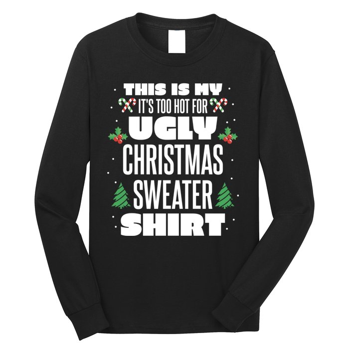 This Is My Its Too Hot For Ugly Christmas Sweaters Long Sleeve Shirt