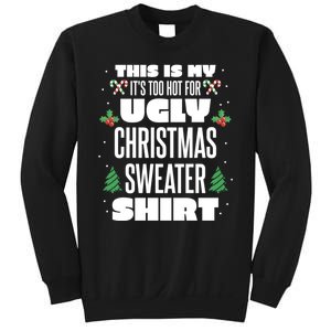 This Is My Its Too Hot For Ugly Christmas Sweaters Sweatshirt