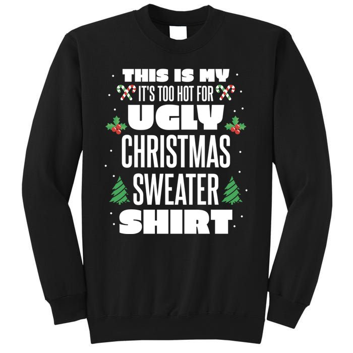 This Is My Its Too Hot For Ugly Christmas Sweaters Sweatshirt