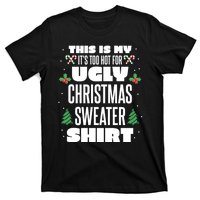 This Is My Its Too Hot For Ugly Christmas Sweaters T-Shirt