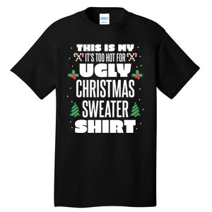 This Is My Its Too Hot For Ugly Christmas Sweaters Tall T-Shirt