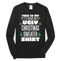 This Is My Its Too Hot For Ugly Christmas Sweaters Tall Long Sleeve T-Shirt