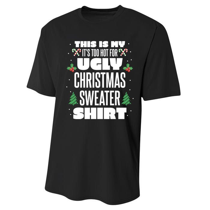 This Is My Its Too Hot For Ugly Christmas Sweaters Performance Sprint T-Shirt