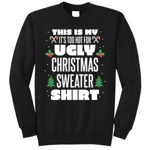 This Is My Its Too Hot For Ugly Christmas Sweaters Tall Sweatshirt