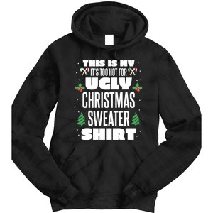 This Is My Its Too Hot For Ugly Christmas Sweaters Tie Dye Hoodie