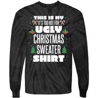 This Is My Its Too Hot For Ugly Christmas Sweaters Tie-Dye Long Sleeve Shirt