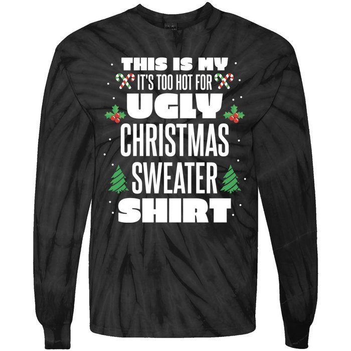 This Is My Its Too Hot For Ugly Christmas Sweaters Tie-Dye Long Sleeve Shirt