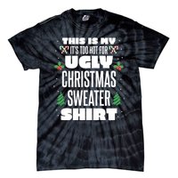 This Is My Its Too Hot For Ugly Christmas Sweaters Tie-Dye T-Shirt