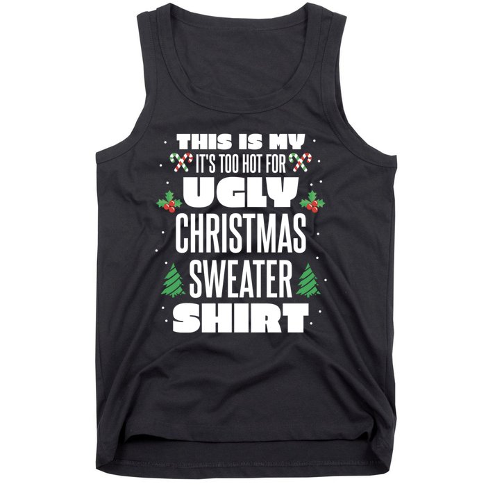 This Is My Its Too Hot For Ugly Christmas Sweaters Tank Top