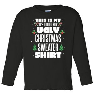 This Is My Its Too Hot For Ugly Christmas Sweaters Toddler Long Sleeve Shirt