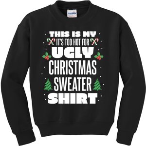 This Is My Its Too Hot For Ugly Christmas Sweaters Kids Sweatshirt